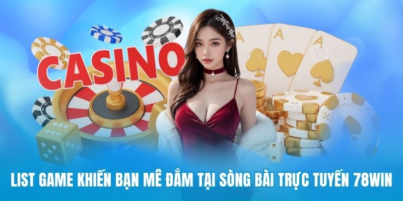 Tựa game Casino 78WIN được phát hành